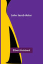 John Jacob Astor - Paperback