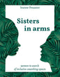 Sisters in Arms: Women in search of inclusive coworking spaces - Paperback