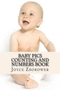 Baby Pics Counting and Numbers Book: For Kids 2 - 5 - Paperback