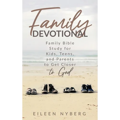 Family Devotional: Family Bible Study for Kids, Teens and Parents to Get Closer to God. - Hardcover