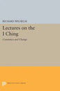 Lectures on the I Ching: Constancy and Change - Paperback