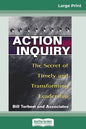 Action Inquiry: The Secret of Timely and Transforming Leadership (16pt Large Print Edition) - Paperback