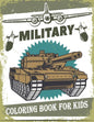 Military Coloring Book For Kids: 50 Military Design Coloring Book For Kids 4-8, Tanks, Soldiers, Guns, Planes, Ships, ... - Paperback