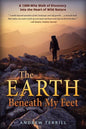 The Earth Beneath My Feet: A 7,000-Mile Walk of Discovery into the Heart of Wild Nature - Paperback