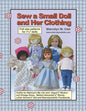 Sew a Small Doll and Her Clothing: Full Size Patterns for 7.5 Inch Florabunda and Her Outfits - Paperback