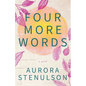 Four More Words: A brother's best friend love story with all the feels. - Paperback