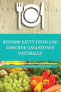 Reversing Fatty Liver and Dissolving Gallstones Naturally - Paperback