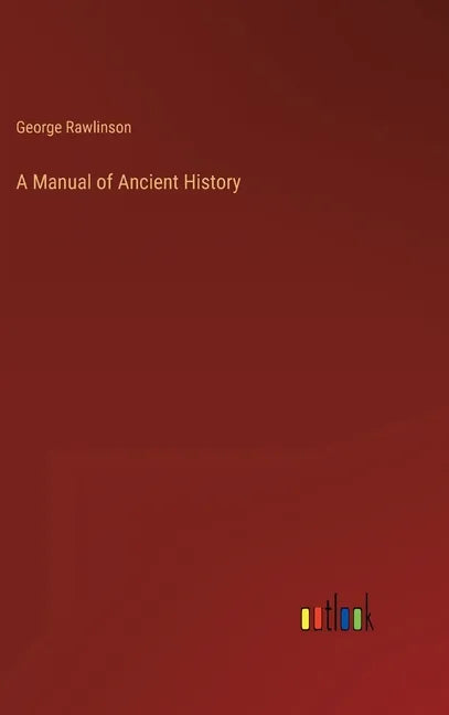 A Manual of Ancient History - Hardcover