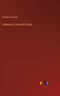 A Manual of Ancient History - Hardcover