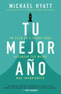 Tu Mejor Año: Un Plan de 5 Pasos Para Alcanzar Tus Metas Más Importantes - Paperback
