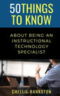 50 Things to Know About Being an Instructional Technology Specialist - Paperback
