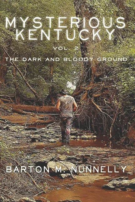 Mysterious Kentucky Vol. 2: The Dark and Bloody Ground - Paperback