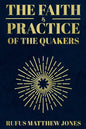 The Faith and Practice of the Quakers - Paperback