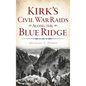 Kirk's Civil War Raids Along the Blue Ridge - Hardcover