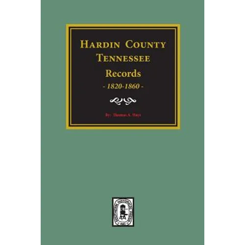 Hardin County, Tennessee Records, 1820-1860. - Paperback