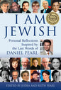 I Am Jewish: Personal Reflections Inspired by the Last Words of Daniel Pearl - Paperback