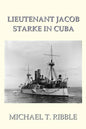 Lieutenant Jacob Starke in Cuba - Paperback