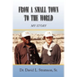 From a Small Town to the World - Hardcover