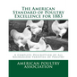 The American Standard of Poultry Excellence for 1883: A Complete Description of All Recognized Varieties of Poultry - Paperback