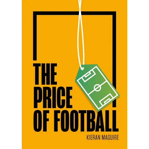 The Price of Football: Understanding Football Club Finance - Paperback