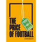 The Price of Football: Understanding Football Club Finance - Paperback