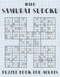 Samurai Sudoku Puzzle Book for Adults - Hard: 500 Difficult Sudoku Puzzles Overlapping into 100 Samurai Style - Paperback