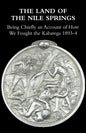 The Land of the Nile Springs: Being Chiefly an Account of How We Fought the Kabarega 1893-4 - Paperback