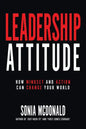 Leadership Attitude: How Mindset and Action can Change Your World - Paperback