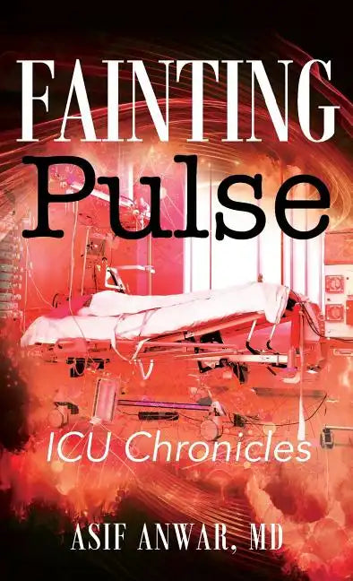 Fainting Pulse: ICU Chronicles - Hardcover