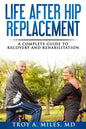 Life After Hip Replacement: A Complete Guide to Recovery & Rehabilitation - Paperback