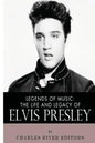 Legends of Music: The Life and Legacy of Elvis Presley - Paperback
