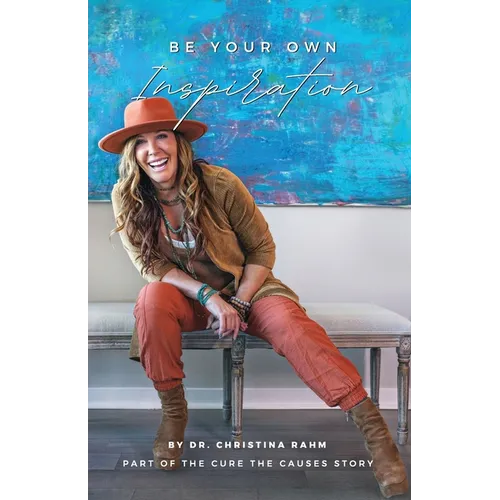 Be Your Own Inspiration: Part of the Cure the Causes Story - Paperback