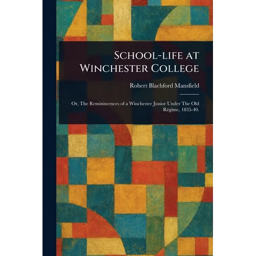 School-life at Winchester College - Paperback