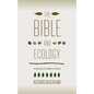 The Bible and Ecology: Rediscovering the Community of Creation - Paperback