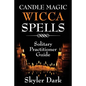 Candle Magic Wicca Spells: Solitary Practitioner Guide - Paperback