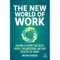 The New World of Work: Shaping a Future That Helps People, Organizations and Our Societies to Thrive - Hardcover