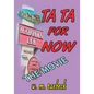 Ta Ta for Now - the Movie - Paperback