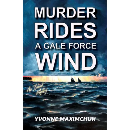 Murder Rides A Gale Force Wind: An Island Mystery - Paperback