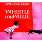 Whistle for Willie - Hardcover
