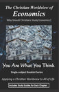 The Christian Worldview of ECONOMICS: Why Should Christians Study Economics? - Paperback