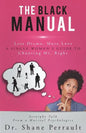 The Black MANual: Less Drama, More Love -- a Single Woman's Guide to Choosing Mr. Right - Paperback