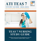 TEAS 7 Nursing Study Guide: Full Study Manual and Practice Questions for the ATI Test of Essential Academic Skills, Version 7 - Paperback