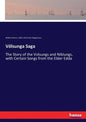 Völsunga Saga: The Story of the Volsungs and Niblungs, with Certain Songs from the Elder Edda - Paperback