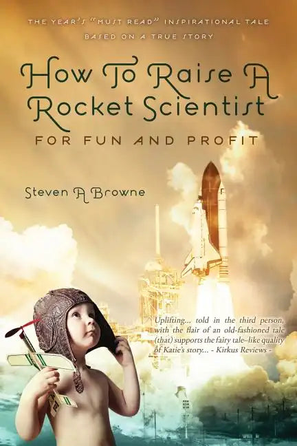 How to Raise a Rocket Scientist for Fun and Profit - Paperback