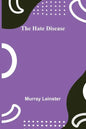 The Hate Disease - Paperback