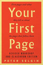 Your First Page: First Pages and What They Tell Us about the Pages That Follow Them: Revised Workshop and Classroom Edition - Paperback