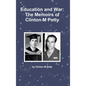 Education and War: The Memoirs of Clinton M Petty - Hardcover