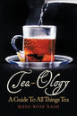 Tea-Ology: A Guide To All Things Tea - Paperback