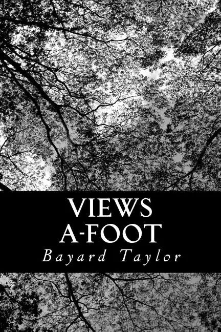Views A-Foot: Europe Seen With Knapsack and Staff - Paperback