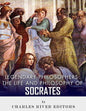 Legendary Philosophers: The Life and Philosophy of Socrates - Paperback